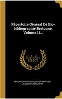 Répertoire Général De Bio-bibliographie Bretonne, Volume 11...