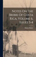 Notes On The Bribri Of Costa Rica, Volume 6, Issues 3-4