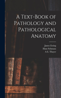 Text-Book of Pathology and Pathological Anatomy