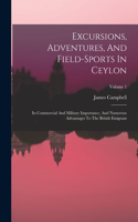 Excursions, Adventures, And Field-sports In Ceylon