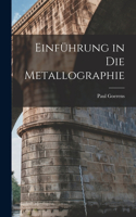 Einführung in Die Metallographie