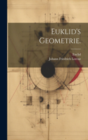 Euklid's Geometrie.