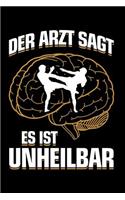 ...es ist unheilbar: Notizbuch / Notizheft für MMA-Kämpfer MMA-Fighter Muay Thai Karate Kickboxen Wrestling A5 (6x9in) dotted Punktraster