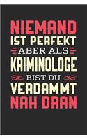 Niemand Ist Perfekt Aber ALS Kriminologe Bist Du Verdammt Nah Dran: Notizbuch A5 blanko 120 Seiten, Notizheft / Tagebuch / Reise Journal, perfektes Geschenk für Kriminologen