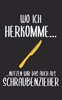 Wo Ich Herkomme... ...Nutzen Wir Das Auch Als Schraubenzieher: 6' x 9' Kariertes Karo Notizbuch für das Dorfkind, Landwirte & Bauern