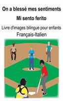 Français-Italien On a blessé mes sentiments/Mi sento ferito Livre d'images bilingue pour enfants