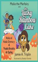 Malia the Merfairy and the Lucky Rainbow Cake (Bilingual Spanish English Version)