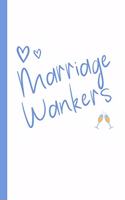 Marriage Wankers