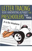 Letter Tracing Book Handwriting Alphabet for Preschoolers Cute PANDA: Letter Tracing Book -Practice for Kids - Ages 3+ - Alphabet Writing Practice - Handwriting Workbook - Kindergarten - toddler - Cute PANDA