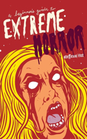 A Beginner's Guide to Extreme Horror