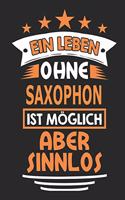 Ein Leben Ohne Saxophon Ist Möglich Aber Sinnlos