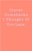 Clever Comebacks I Thought of Too Late