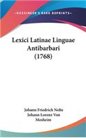 Lexici Latinae Linguae Antibarbari (1768)