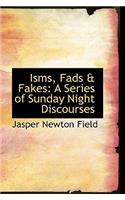 Isms, Fads & Fakes