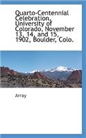 Quarto-Centennial Celebration, University of Colorado, November 13, 14, and 15, 1902, Boulder, Colo.