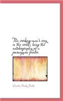 The Working-Man's Way in the World; Being the Autobiography of a Journeyman Printer
