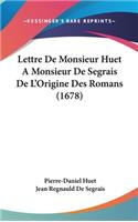 Lettre De Monsieur Huet A Monsieur De Segrais De L'Origine Des Romans (1678)