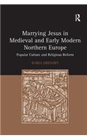 Marrying Jesus in Medieval and Early Modern Northern Europe
