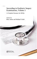 Succeeding in Paediatric Surgery Examinations, Volume 1