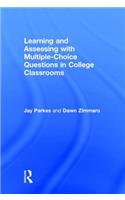 Learning and Assessing with Multiple-Choice Questions in College Classrooms