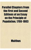 Parallel Chapters from the First and Second Editions of an Essay on the Principle of Population, 1798-1803: (English)