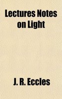 Lectures Notes on Light: (English)