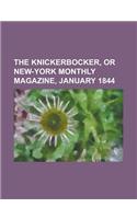 The Knickerbocker, or New-York Monthly Magazine, January 1844: (English)