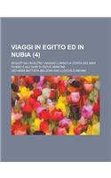 Viaggi in Egitto Ed in Nubia; Seguiti Da Un Altro Viaggio Lungo La Costa del Mar Rosso E All'oasi Di Giove Ammone (4)