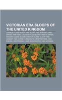 Victorian Era Sloops of the United Kingdom: Cadmus Class Sloop, HMS Alert, HMS Rosario, HMS Dryad, HMS Dido, Cruizer Class Sloop, HMS Plumper(English)