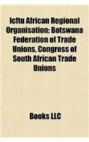 Icftu African Regional Organisation: Botswana Federation of Trade Unions, Congress of South African Trade Unions