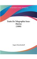 Traite De Telegraphie Sous-Marine (1888)