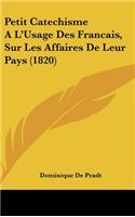 Petit Catechisme Al'usage Des Francais, Sur Les Affaires de Leur Pays (1820)