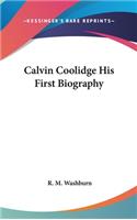 Calvin Coolidge His First Biography