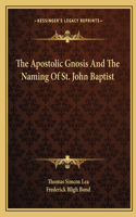 The Apostolic Gnosis and the Naming of St. John Baptist