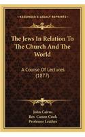 The Jews In Relation To The Church And The World