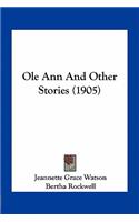 Ole Ann And Other Stories (1905)