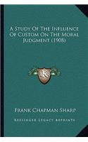 Study of the Influence of Custom on the Moral Judgment (1908)