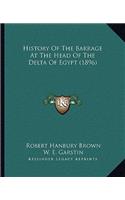 History Of The Barrage At The Head Of The Delta Of Egypt (1896)