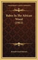 Babes In The African Wood (1911)