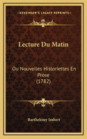 Lecture Du Matin: Ou Nouvelles Historiettes En Prose (1782)