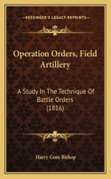 Operation Orders, Field Artillery