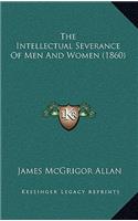 The Intellectual Severance Of Men And Women (1860)