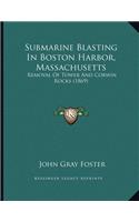 Submarine Blasting In Boston Harbor, Massachusetts: Removal Of Tower And Corwin Rocks (1869)