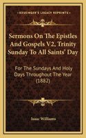 Sermons On The Epistles And Gospels V2, Trinity Sunday To All Saints' Day