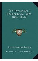 Thorvaldsen I Kisbenhavn, 1839-1844 (1856)