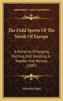 Field Sports Of The North Of Europe