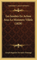 Les Jesuites En Action Sous Le Ministere Villele (1828)
