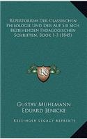 Repertorium Der Classischen Philologie Und Der Auf Sie Sich Beziehenden Padagogischen Schriften, Book 1-3 (1845)