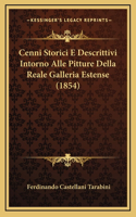 Cenni Storici E Descrittivi Intorno Alle Pitture Della Reale Galleria Estense (1854)