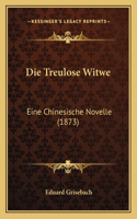 Treulose Witwe: Eine Chinesische Novelle (1873)